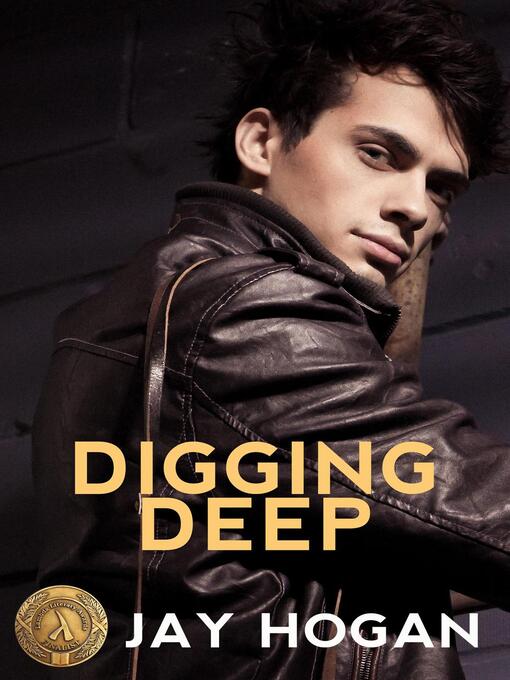 Title details for Digging Deep by Jay Hogan - Available